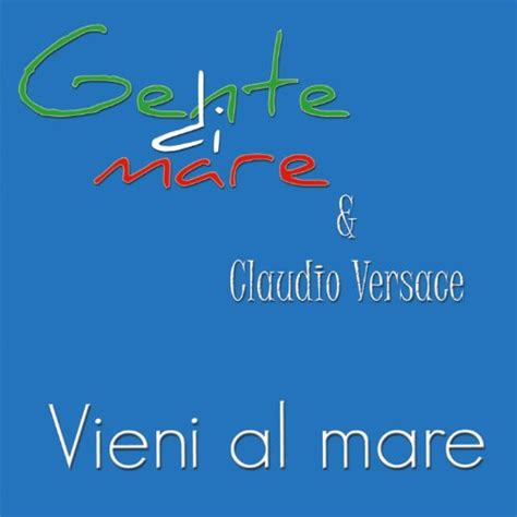 gente di mare claudio versace in italy|gente di mare radio mix.